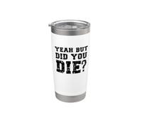 Yeah But Did You Die? Divertente Personal Trainer Running Dicendo Bicchiere termico in acciaio inox doppia parete