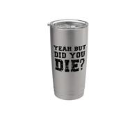 Yeah But Did You Die? Divertente Personal Trainer Running Dicendo Bicchiere termico in acciaio inox doppia parete