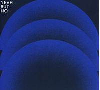 Yeah But No - Yeah But No