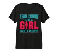 Yeah I Shoot Like a Girl - Design per Amanti delle Armi Maglietta Premium