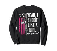 Yeah I Shoot Like A Girl Want A Lesson - Divertente pistola da donna Felpa