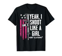 Yeah I Shoot Like A Girl Want A Lesson - Divertente pistola da donna Maglietta