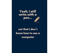 Yeah, I still write with a pen. Not that I don't know how to use a computer...: A Funny gift idea, Nostalgic Notebook for the Proudly Tech-Resistant middled aged men and women
