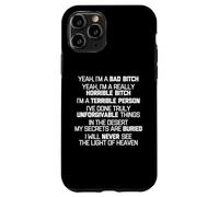 Yeah, I'm A Bad Bitch... Divertente Dire Sarcastico, Cool Cute Custodia per iPhone 11 Pro