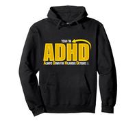 Yeah I'm ADHD Always Down for Hilarious Detours Felpa con Cappuccio
