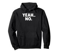 Yeah No for Sure Distressed Funny Novelty Saying Pun Felpa con Cappuccio