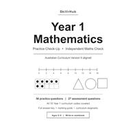 Year 1 Maths Skills Check: Practice, Assessment & Revision Workbook: 83 Carefully Selected Questions for Australian Curriculum v9 | Practice, Assessment & Essential Year 1 Maths Skills
