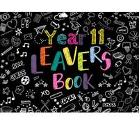 Year 11 Leavers Book: Secondary School Memory Album, Graduation Keepsake to Write Messages & Collect Signatures For Classmates, Friends & Teachers To Record Meaningful Wishes.