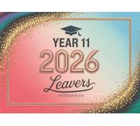 Year 11 Leavers Message Book 2026: Secondary School Leaving Keepsake for Friends, Teachers & Family to Sign Wishes and Autographs