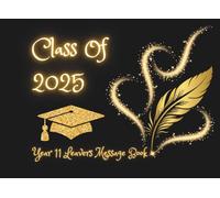 Year 11 Leavers Message Book Class of year: Graduation autograph book for signatures of classmates and teachers