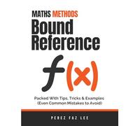 Year 12 Maths Methods Bound Reference: Packed With Tips, Tricks & Examples (Even Common Mistakes to Avoid) | Black & White Version