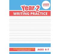 Year 2 Writing Practice: Blank Handwriting Practice Book for Students or Pupils Learning to Write Ages 6-7
