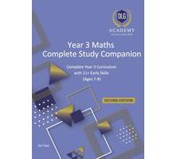 Year 3 Maths Complete Study Companion: Complete Year 3 Curriculum with 11+ Early Skills (Ages 7-8): Covers the Entire Year 3 Maths National Curriculum ... Visual Models and Topic-Aligned Practice