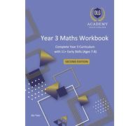 Year 3 Maths Workbook: Complete Year 3 Curriculum with 11+ Early Skills (Ages 7-8): Full Year 3 Maths Curriculum Coverage | Includes Targeted ... Reflect & Improve Sections, and Full Answers