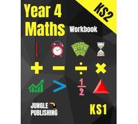 Year 4 Maths Workbook: Addition and Subtraction, Times Tables, Fractions, Measurement, Geometry, Telling the Time and Statistics for 8-9 Year Olds | Homeschooling Resources UK KS2 | YR4 | Y4