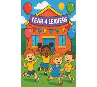 Year 4 School Leavers Autograph Book - Year 4 Class of 2025: Last Year Of School Leavers Book | Memory Book
