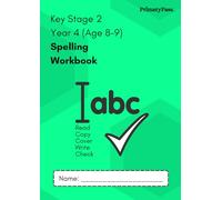 Year 4 Spelling Workbook (Age 8-9): Key Stage 2 National Curriculum | Over 250+ Individual Spellings | Perfect for Parents, Teachers, Tutors and Home Schooling