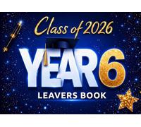 Year 6 Leavers Book Class of 2026: Memory Book and Autograph Journal for Primary School Graduates | Blue & Gold Starry Graduation Keepsake for Students and Friends
