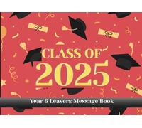 Year 6 Leavers Book Class Of Year: School Keepsake for collecting messages and memories