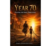 Year 70: Escaping the Great Tribulation