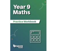 Year 9 Maths Practice Workbook: Targeted Practice Workbook for Key Stage Three Curriculum: Ideal for Secondary School Preparation (Key Stage 3 Practice Workbook)