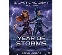 Year of Storms: Galactic Academy Book Three