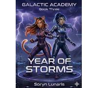 Year of Storms: Galactic Academy Book Three