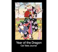 Year of the Dragon Cat Tales Journal: Feline Whimsy, and Reflective Space Keepsake