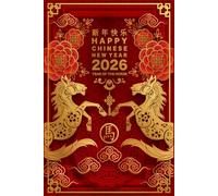 Year Of The Horse 2026, Chinese New Year 2026 Notebook: Lunar New Year 2026 Gift, Year Of The Horse Lined Journal For Men & Women, 6"x9" / 120 Pages