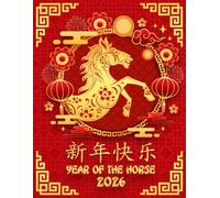Year Of The Horse 2026, Chinese New Year 2026 Notebook: Lunar New Year 2026 Gift, Year Of The Horse Lined Journal For Men & Women, 8.5"x11" / 120 Pages