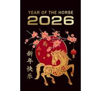 Year Of The Horse 2026 Chinese New Year Notebook: Lunar New Year 2026 Gifts Lined Journal For Men & Women, 6"x9" / 120 Pages