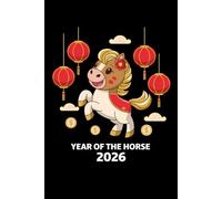 Year of the Horse 2026: Chinese Zodiac Astrology Notebook for Daily Writing, Notes & Personal Reflection | Lined Journal (6x9).