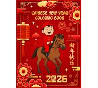 Year Of The Horse 2026 Coloring Book: Chinese New Year Gift For Kids, 40 beautifly Lunar New Year Coloring Pages, 8.5"x11.5"