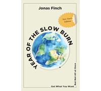 Year Of The Slow Burn : Get What You Want But Not All at Once