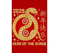 Year Of The Snake 2025, Lunar New Year 2025 Notebook: Happy Chinese new Year 2025 Gifts, Lined Journal For Men & Women And Kids, Chinese New Year 2025 Journal, 6"x9" / 120 Pages
