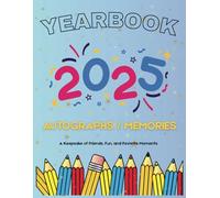 Yearbook 2025: Graduation Keepsake Memory Book for Messages, Advice and Farewell Wishes for End of Year Parties/Celebrations
