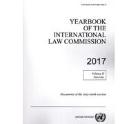 Yearbook of the International Law Commission 2017 Vol.II Part 1 (Tascabile)
