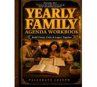 YEARLY FAMILY AGENDA WORKBOOK: The Family Alignment System