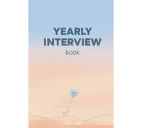 Yearly Interview Book: A Childhood Memory Journal with Fun Questions and Creative Prompts from Ages 3 to 18