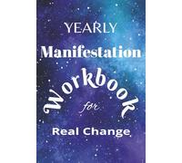 Yearly Manifestation Workbook for Real Change: A Gentle Guide to Intentional Living | Word Vision Boards, Monthly Check-Ins, Reflections & Exercises | ... with Money | 6x9 Inches | 92 Pages