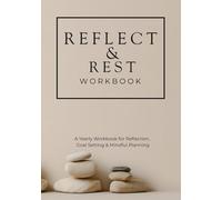 Yearly Reflection & Rest Workbook: A Gentle Guided Journal for Letting Go, Self-Alignment & Intentional Living | 260+ Prompts for Reflection, Mental Clarity & Personal Growth