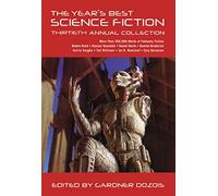 Year's Best Science Fiction: Thirtieth Annual Collection