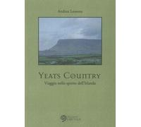 Yeats Country. Viaggio nello Spirito dell'Irlanda - [Edizioni Saecula]