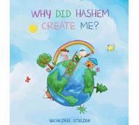 Yechezkel Stelzer Why Did Hashem Create Me? (Copertina rigida)