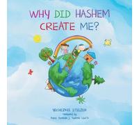 Yechezkel Stelzer Why Did Hashem Create Me? (Tascabile)