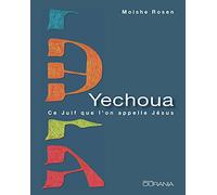 Yechoua. Ce Juif que l'on appelle Jésus