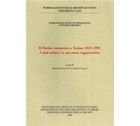 Yedid Levi,Renata. - Il Partito Comunista a Torino 1945-1991. I suoi archivi, la