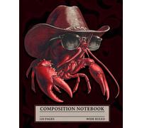 Yee Claw Cowboy Lobster Composition Notebook: Funny Western Crawfish Country Notebook Gift with 120 Pages Wide Ruled 7.5x9.25 in | Notebook Journal for Cajun Food Lovers, Texas Fans, and Students