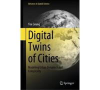 Yee Leung Digital Twins of Cities (Copertina rigida) Advances in Spatial Science