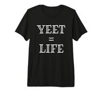 Yeet Equals Life - Funny Gamer YEET Meme for Yeeting Yeets Maglietta Premium
